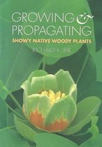 Growing and Propagating Showy Native Woody Plants