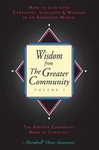 Wisdom from the Greater Community Volume I