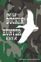 Best Duckin' Hunter Ever Duck Hunting Journal