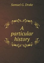 A particular history