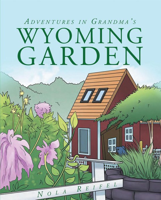 Adventures In Grandma's Wyoming Garden - cover