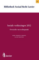 Bibliotheek Sociaal Recht Larcier - Sociale verkiezingen 2012- Overzicht van rechtspraak