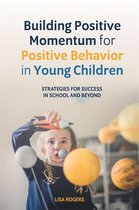 Building Positive Momentum for Positive Behavior in Young Children