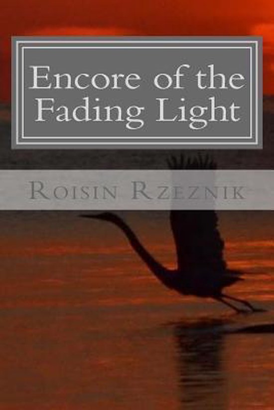 Poetry, Verse, and Resonance Encore of the Fading Light, Roisin