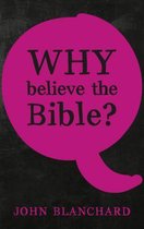 Why believe the Bible ?
