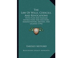 The Law of Wills, Codicils, and Revocations