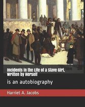 Incidents in the Life of a Slave Girl, Written by Herself