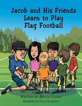 Jacob and His Friends Learn to Play Flag Football