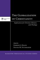 McMaster Theological Studies Series 6 - The Globalization of Christianity