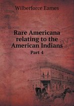Rare Americana Relating to the American Indians Part 4
