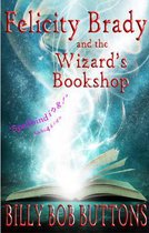 Felicity Brady and the Wizard's Bookshop