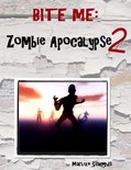 Bite Me: Zombie Apocalypse 2