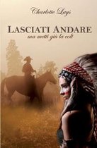 Lasciati Andare (ma metti giu la colt)