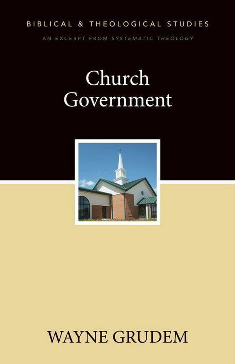 Church Government - Wayne A. Grudem