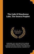 The Code of Handsome Lake, the Seneca Prophet