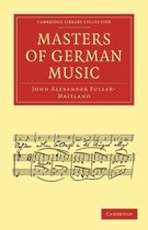 Cambridge Library Collection - Music- Masters of German Music
