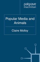 The Palgrave Macmillan Animal Ethics Series - Popular Media and Animals