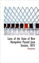 Laws of the State of New Hampshire Passed June Session, 1873