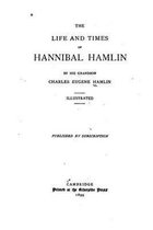The Life and Time of Hannibal Hamlin