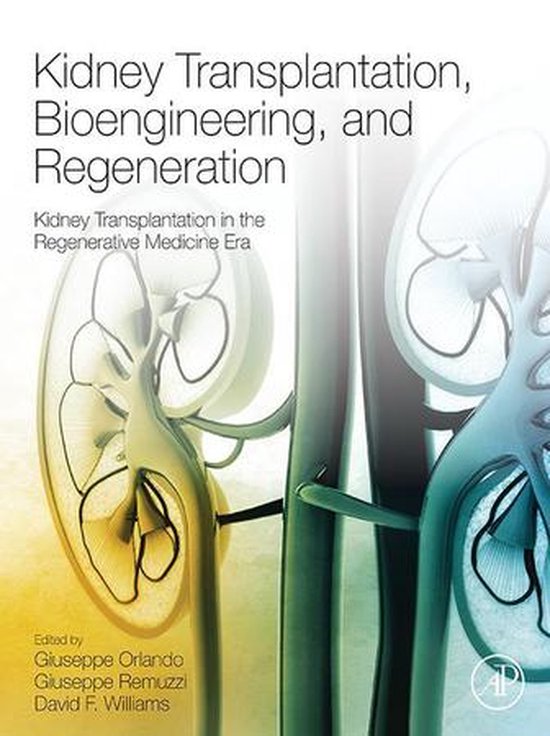 Kidney Transplantation, Bioengineering, and Regeneration - cover