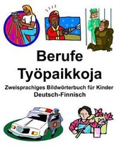 Deutsch-Finnisch Berufe/Ty paikkoja Zweisprachiges Bildw rterbuch F r Kinder