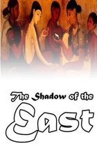 The Shadow Of The East