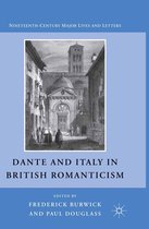 Nineteenth-Century Major Lives and Letters - Dante and Italy in British Romanticism