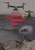 Marine Corps Vision & Strategy 2025