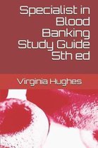 Specialist in Blood Banking Study Guide 5th Ed