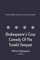 Shakespeare's Cozy Comedy of the Tuneful Tempest