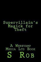 Supervillain's Magick for Theft