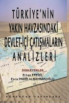 Türkiye'nin Yakın Havzasındaki Devlet İçi Çatışmaların Analizleri