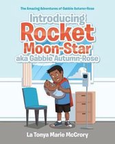Introducing Rocket Moon-Star aka Gabbie Autumn-Rose