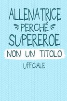 Allenatrice Perch Supereroe Non Un Titolo Ufficiale