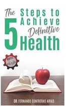 The 5 Steps to Achieve Definitive Health