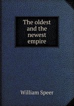 The Oldest and the Newest Empire