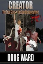 The True Story of the Zombie Apocalypse- Creator; The True Story of the Zombie Apocalypse