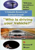 Who Is Driving Your Vehicle?  Let Jesus Take the Steering Wheel!