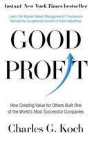 Good Profit How Creating Value for Others Built One of the Worlds Most Successful Companies