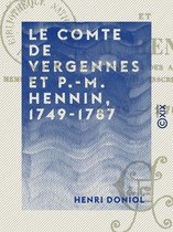 Le Comte de Vergennes et P.-M. Hennin, 1749-1787
