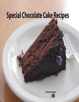 Special Chocolate Cake Recipes