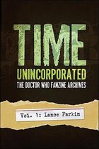 Time, Unincorporated 1: The Doctor Who Fanzine Archives: (Vol. 1