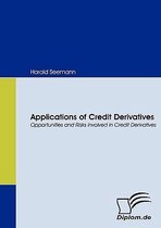 Applications of Credit Derivatives. Opportunities and Risks Involved in Credit Derivatives