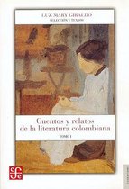 Cuentos y Relatos de la Literatura Colombiana, Tomo 1