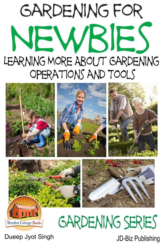 Gardening for Newbies - Learning More About Gardening Operat ... - cover