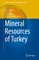 Modern Approaches in Solid Earth Sciences 16 - Mineral Resources of Turkey