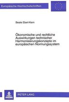 Oekonomische Und Rechtliche Auswirkungen Technischer Harmonisierungskonzepte Im Europaeischen Normungssystem