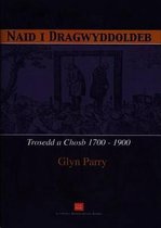 Naid i Dragwyddoldeb - Trosedd a Chosb 1700-1900