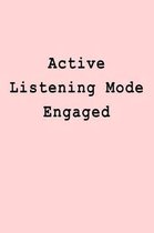 Active Listening Mode Engaged