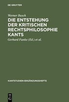 Kantstudien-Ergänzungshefte-Die Entstehung der kritischen Rechtsphilosophie Kants